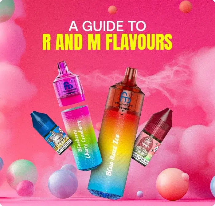 A Guide to R and M Flavours: Nic Salts and Disposable Vapes