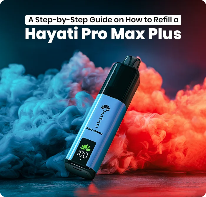 A Step-by-Step Guide on How to Refill a Hayati Pro Max Plus