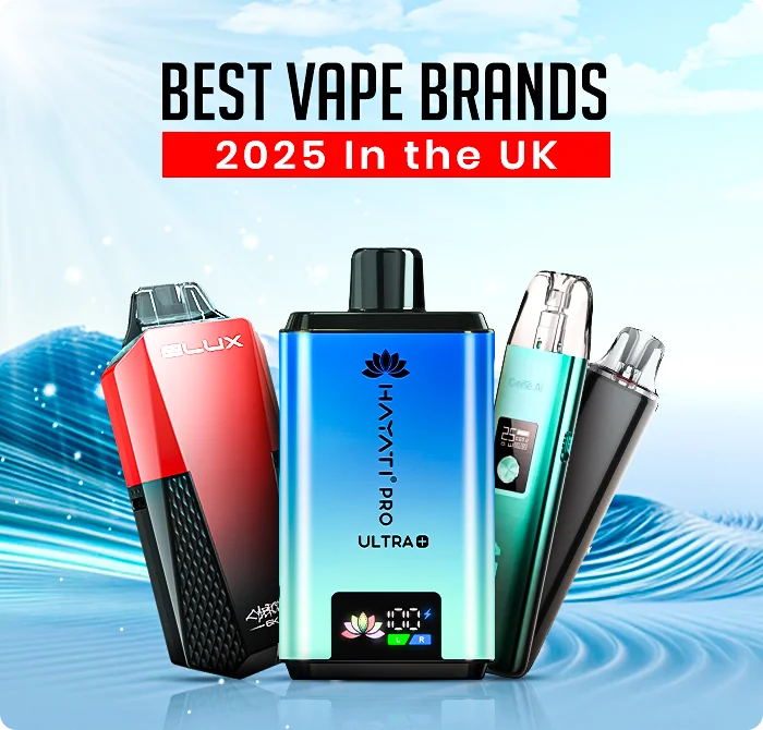 Top 10 Best Vape Brands In UK