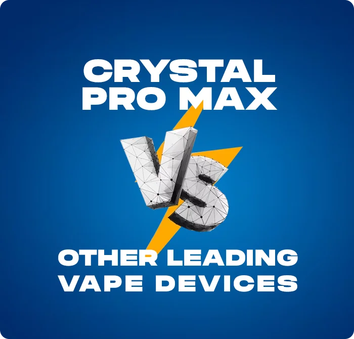 Crystal Pro Max VS Other Leading Vape Devices
