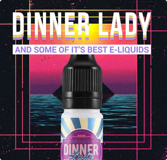 Dinner-Lady-Best-E-Liquids