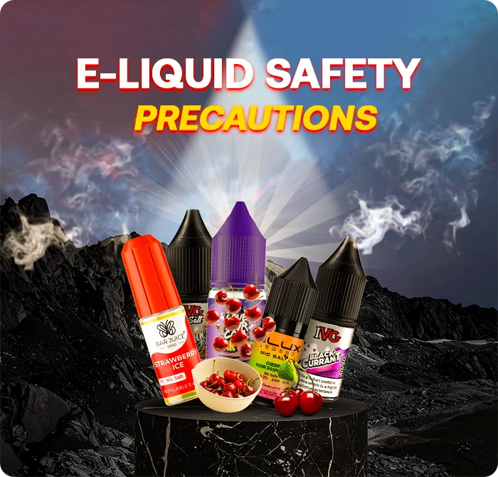 E-Liquid Safety Precautions: A Complete Guide