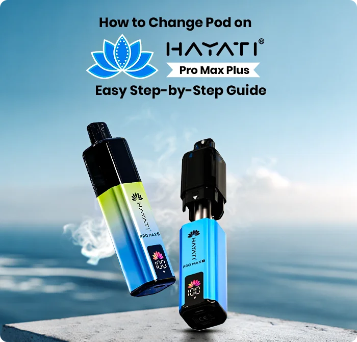 How to Change Pod on Hayati Pro Max Plus – Easy Step-by-Step Guide
