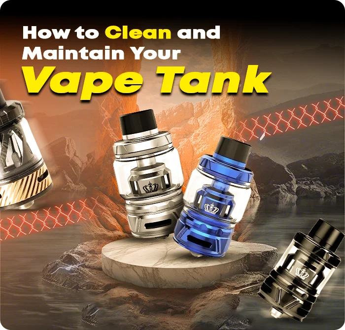 How to Clean and Maintain Your Vape Tank