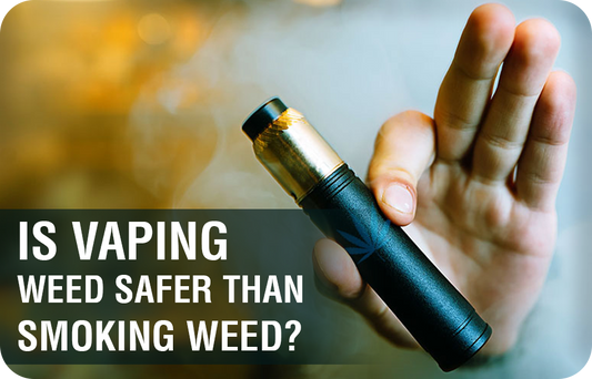 Is vaping weed better than smoking it?