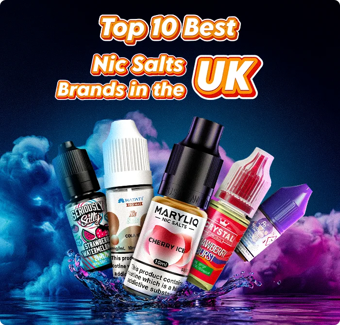 Top 10 Best Nic Salts Brands in the UK