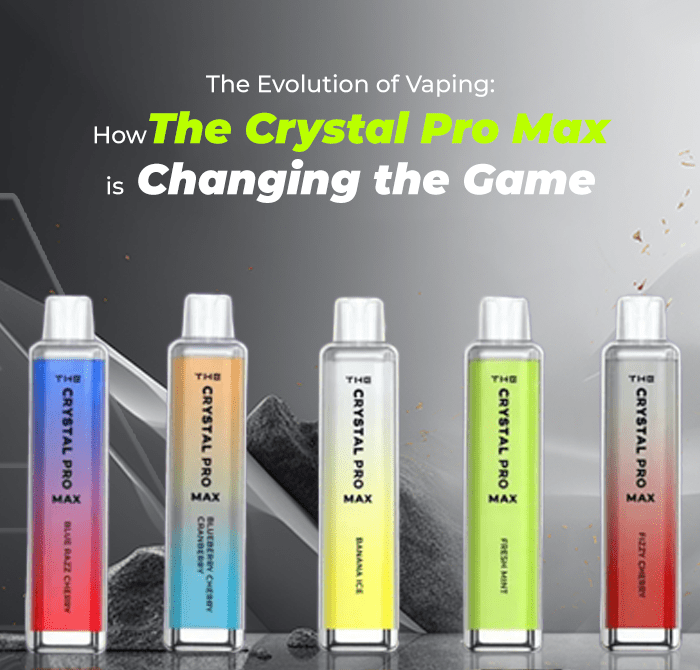 The Evolution of Vaping: How The Crystal Pro Max is Changing the Game