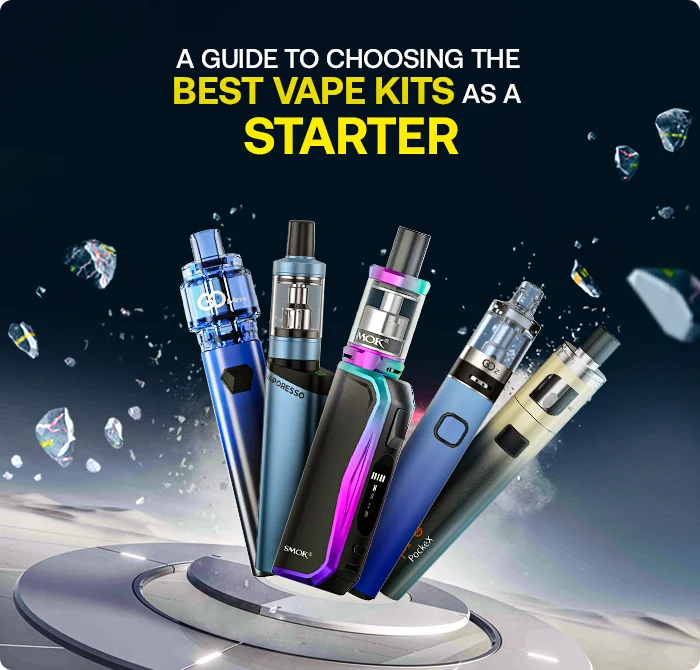 A Guide to Choosing the Best Vape Kits as a Starter