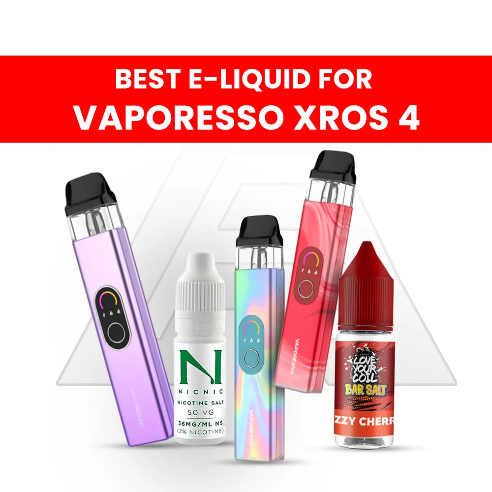 Best E Liquid for Vaporesso XROS 4