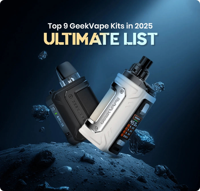 Top 9 GeekVape Kits in 2025 Ultimate List