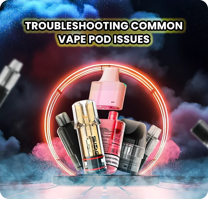 Troubleshooting Common Vape Pod Issues