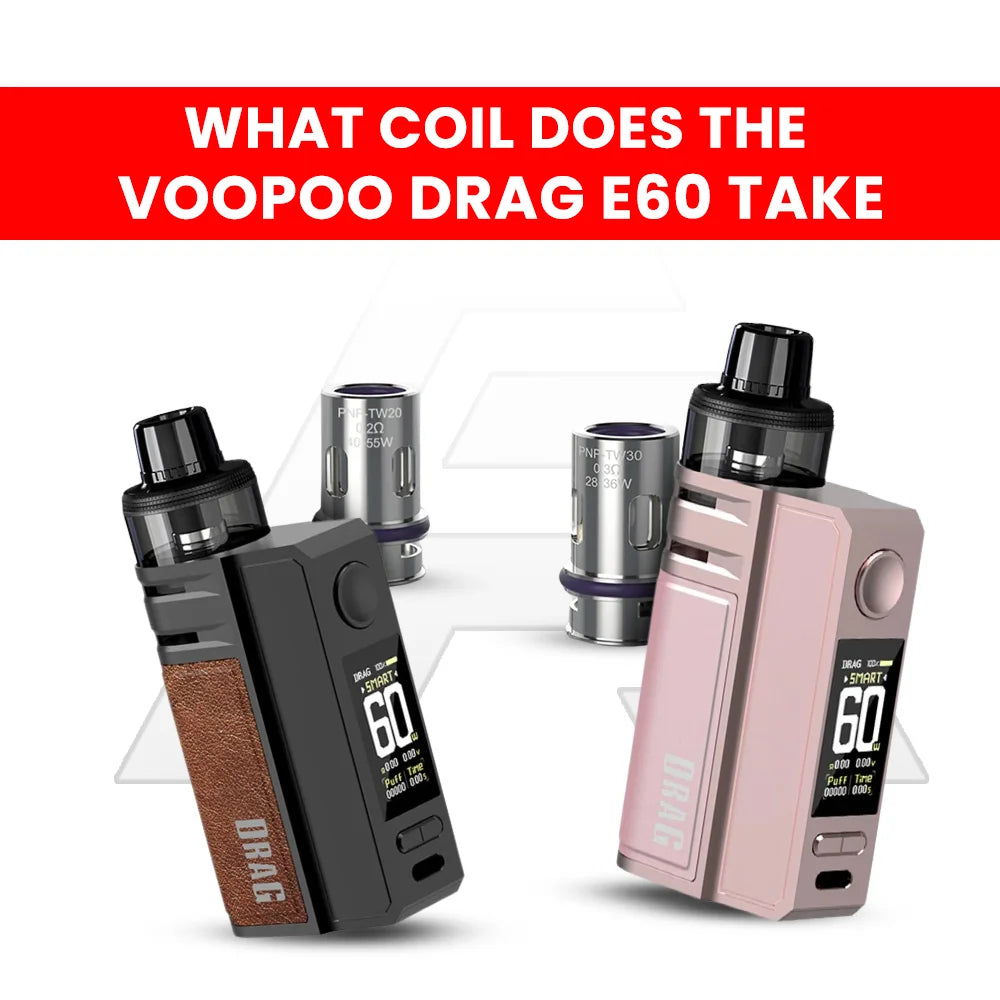 What Coil Does the VooPoo Drag E60 Take